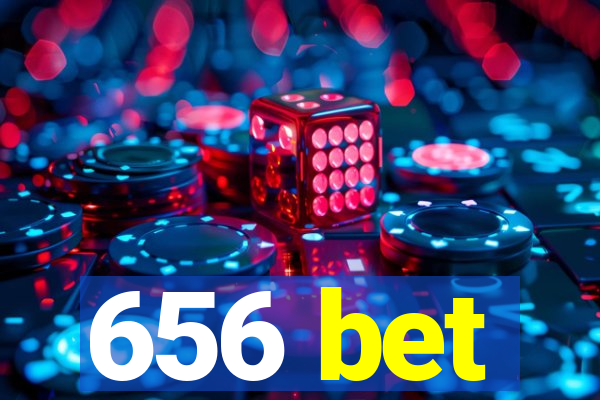 656 bet